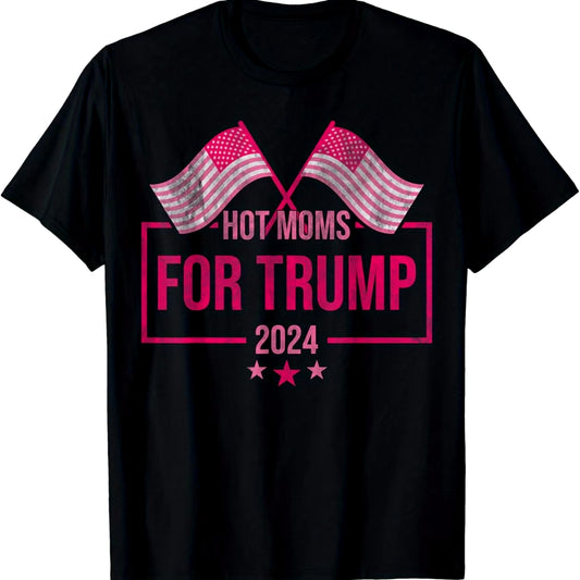 Hot Moms for Trump 2024 Republican USA Flag T-Shirt 2024 -DJT -Trump -Trump Survived -USA Freedom -Donald J. Trump Menswear